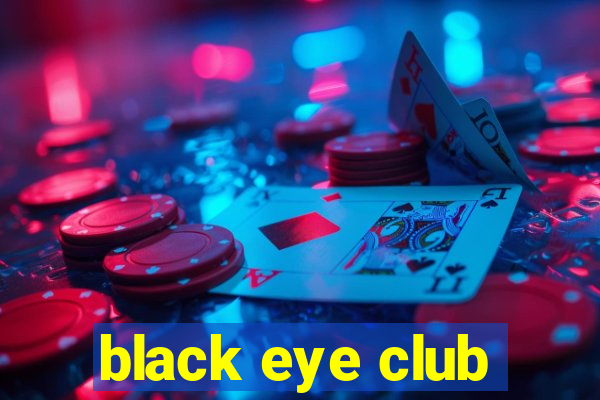 black eye club