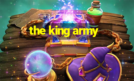 the king army