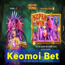 Keomoi Bet