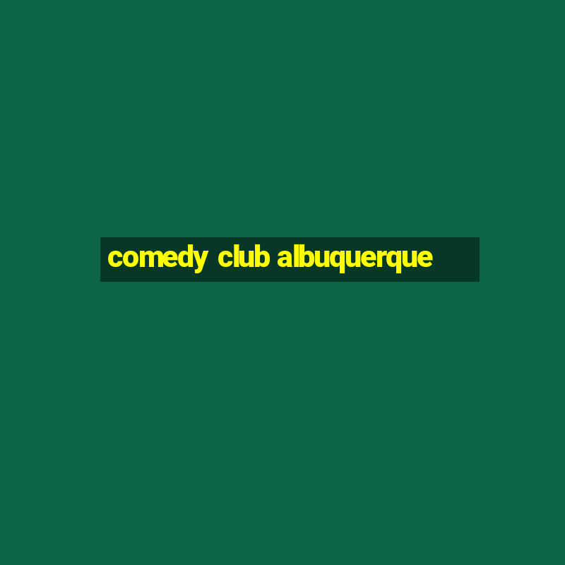 comedy club albuquerque