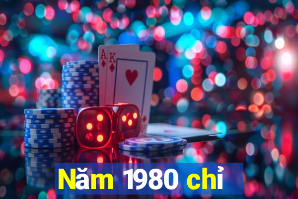 Năm 1980 chỉ