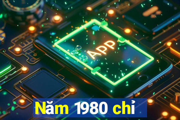 Năm 1980 chỉ