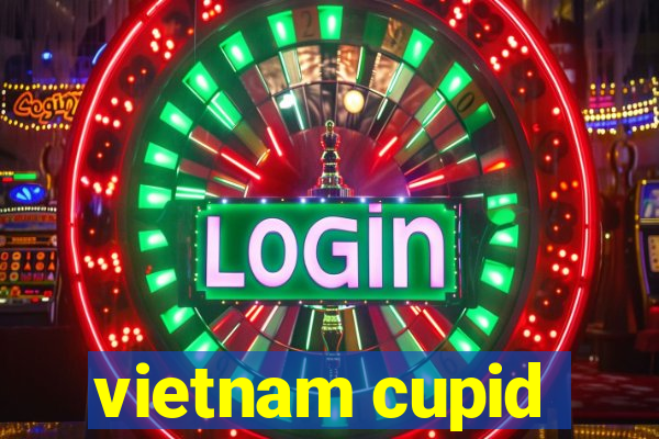 vietnam cupid