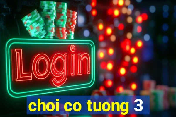 choi co tuong 3