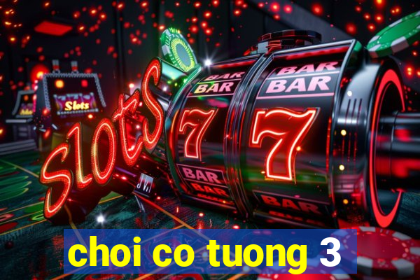 choi co tuong 3