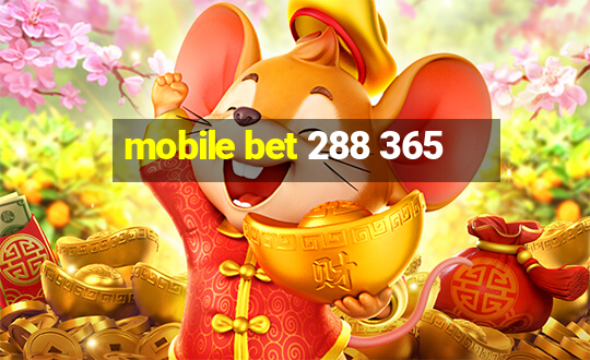 mobile bet 288 365