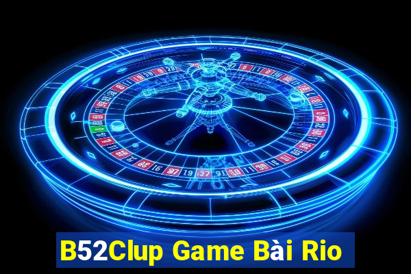 B52Clup Game Bài Rio