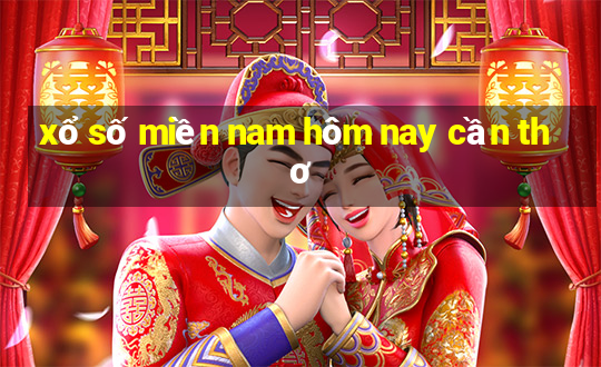 xổ số miền nam hôm nay cần thơ