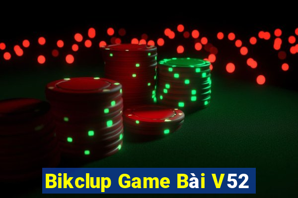 Bikclup Game Bài V52