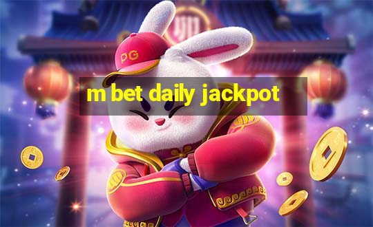 m bet daily jackpot