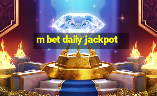 m bet daily jackpot