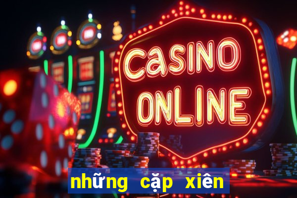 những cặp xiên 2 hay về