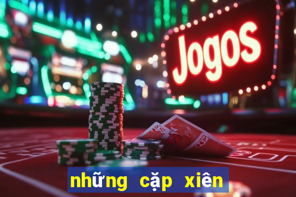 những cặp xiên 2 hay về