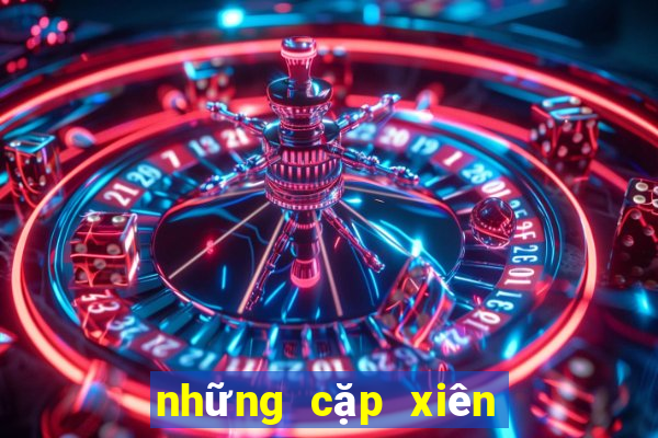 những cặp xiên 2 hay về