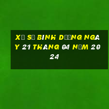 xổ số bình dương ngày 21 tháng 04 năm 2024