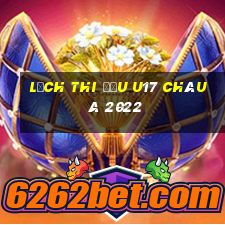 lịch thi đấu u17 châu á 2022