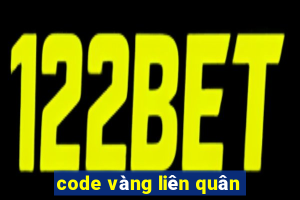 code vàng liên quân