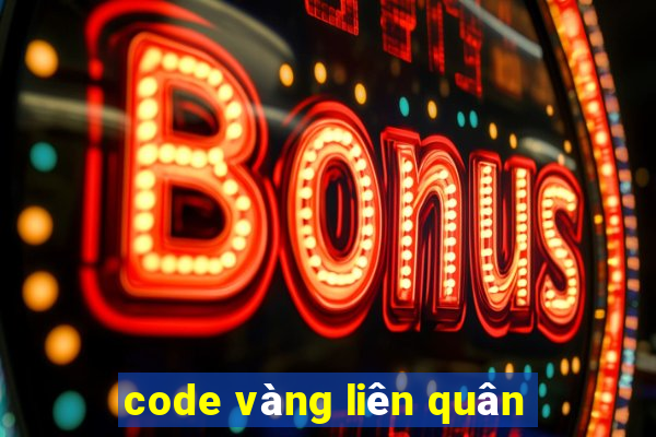 code vàng liên quân