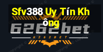 Sfv388 Uy Tín Không