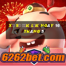 xổ số đắk lắk ngày 16 tháng 5