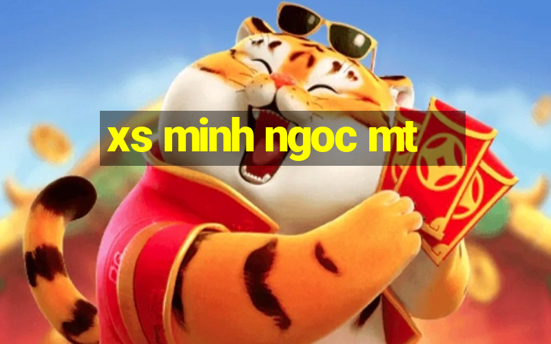 xs minh ngoc mt