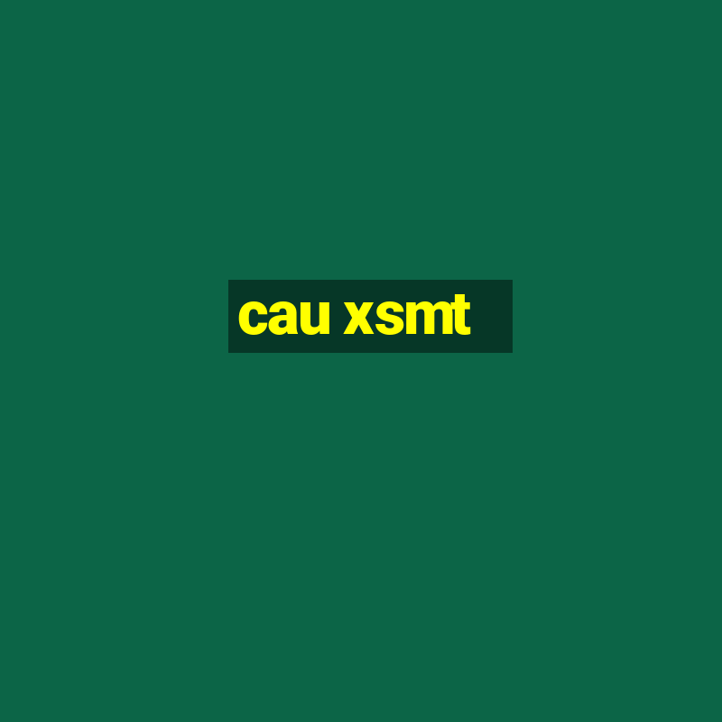 cau xsmt