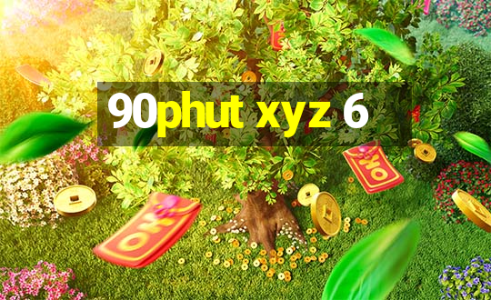 90phut xyz 6