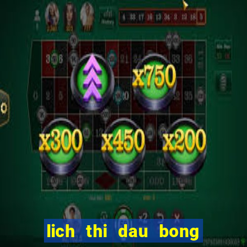 lich thi dau bong da hom