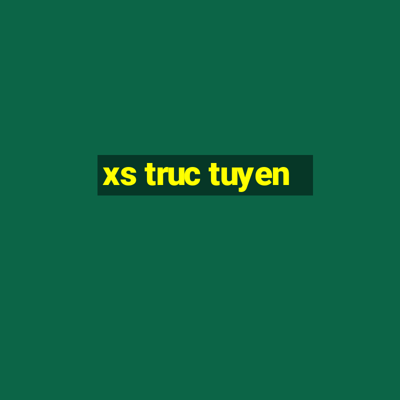 xs truc tuyen