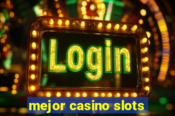 mejor casino slots