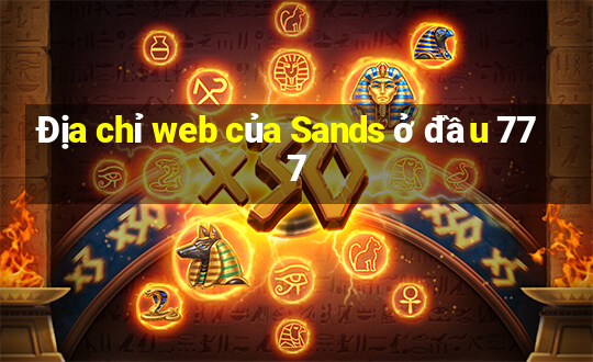 Địa chỉ web của Sands ở đầu 777