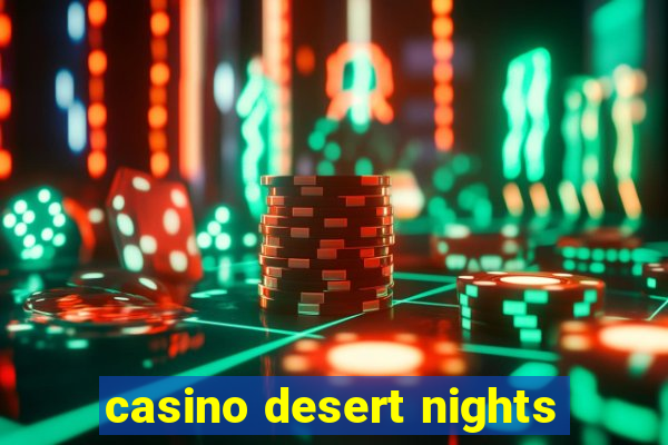 casino desert nights