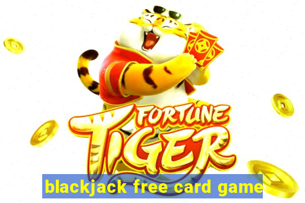 blackjack free card game