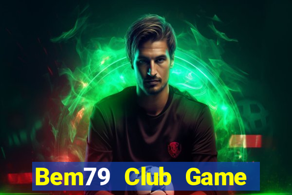 Bem79 Club Game Bài Dubai