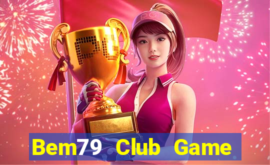 Bem79 Club Game Bài Dubai