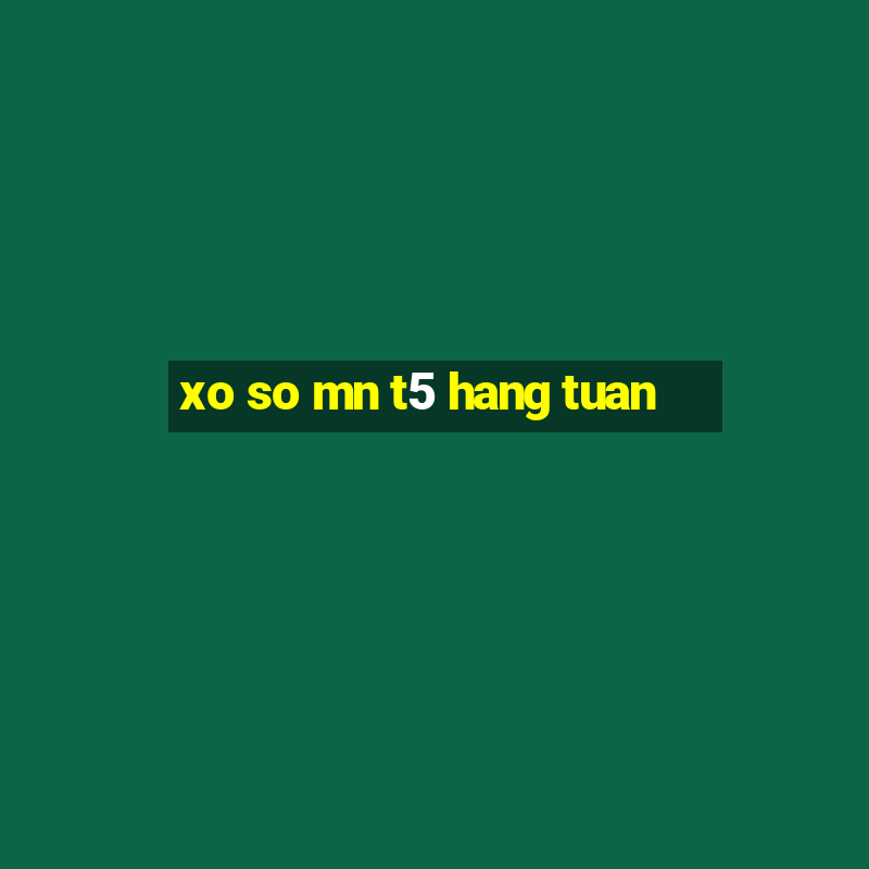 xo so mn t5 hang tuan