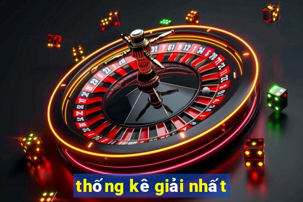 thống kê giải nhất