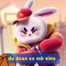 du doan xs mb vina