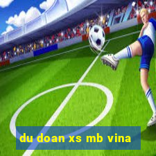 du doan xs mb vina