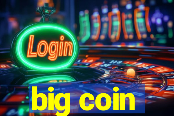 big coin