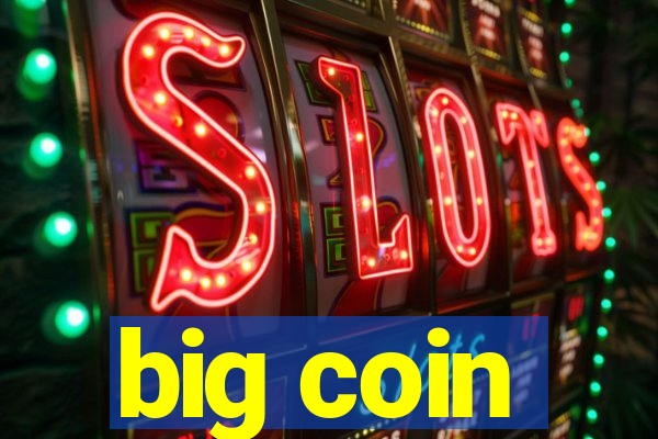 big coin