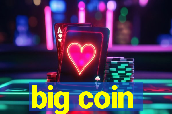 big coin