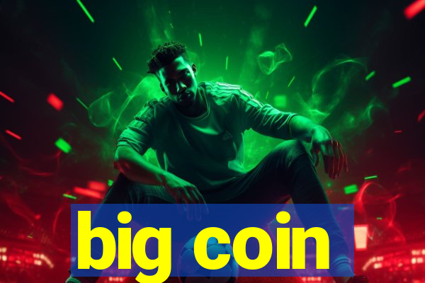 big coin