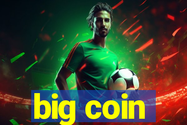 big coin