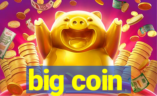 big coin