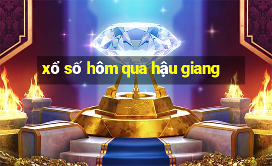 xổ số hôm qua hậu giang