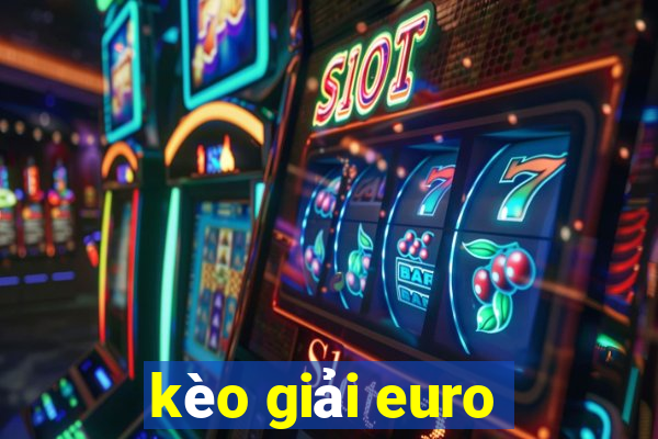 kèo giải euro