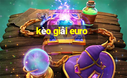 kèo giải euro