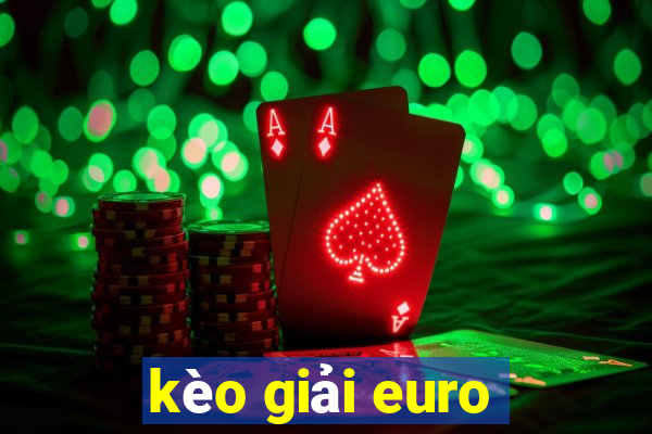 kèo giải euro