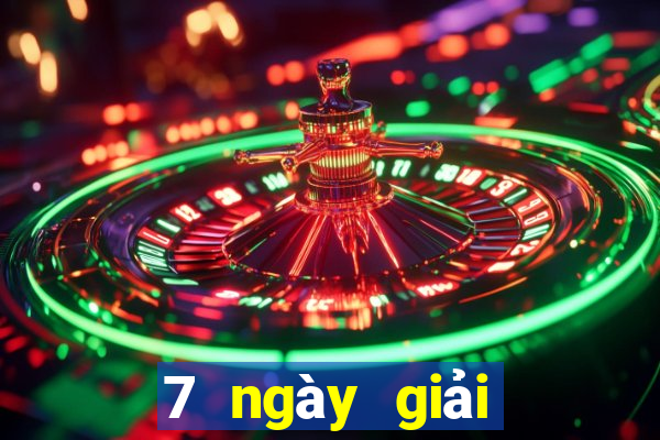 7 ngày giải trí trực tuyến